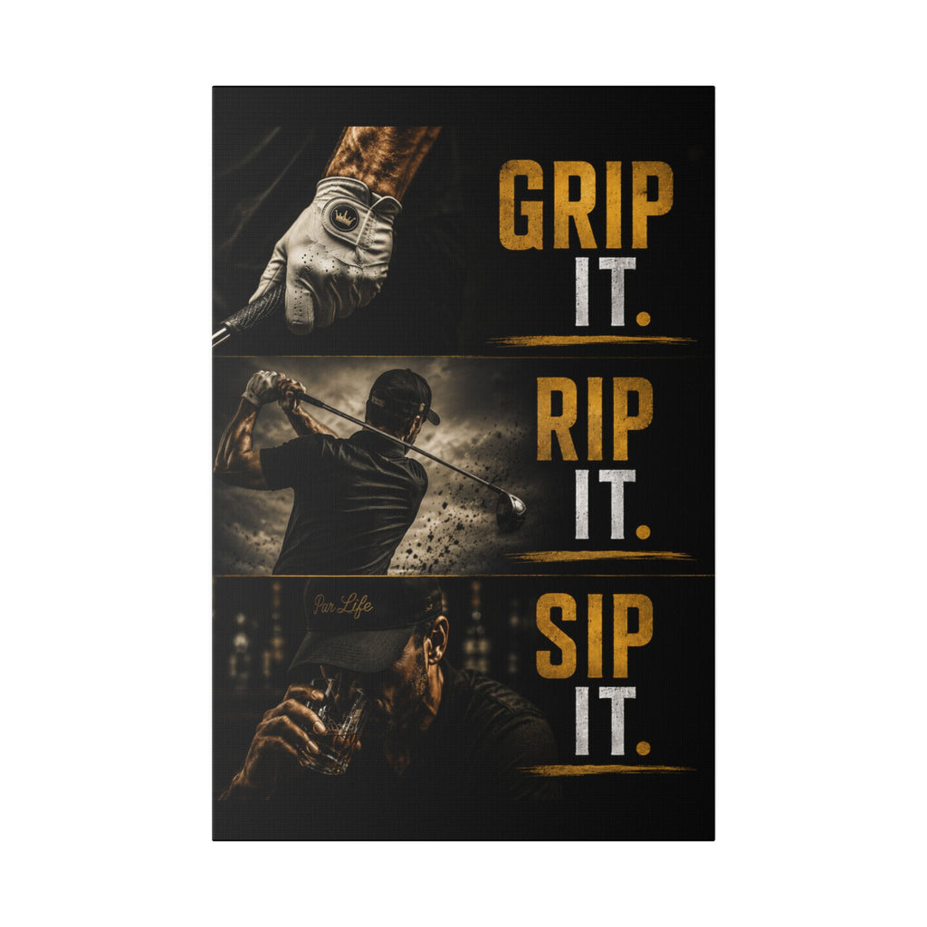 Grip It Rip It Sip It – Golf Man Cave Canvas