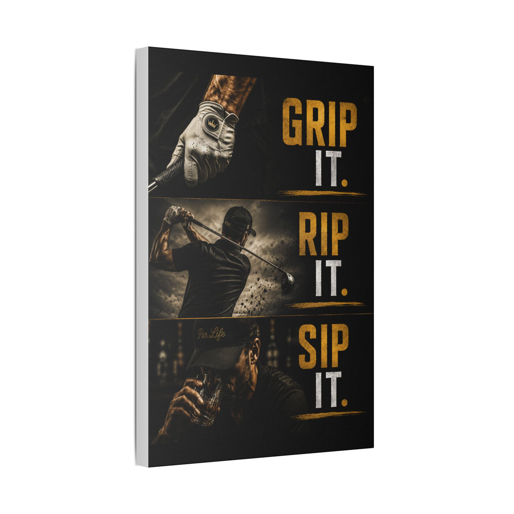 Grip It Rip It Sip It – Golf Man Cave Canvas