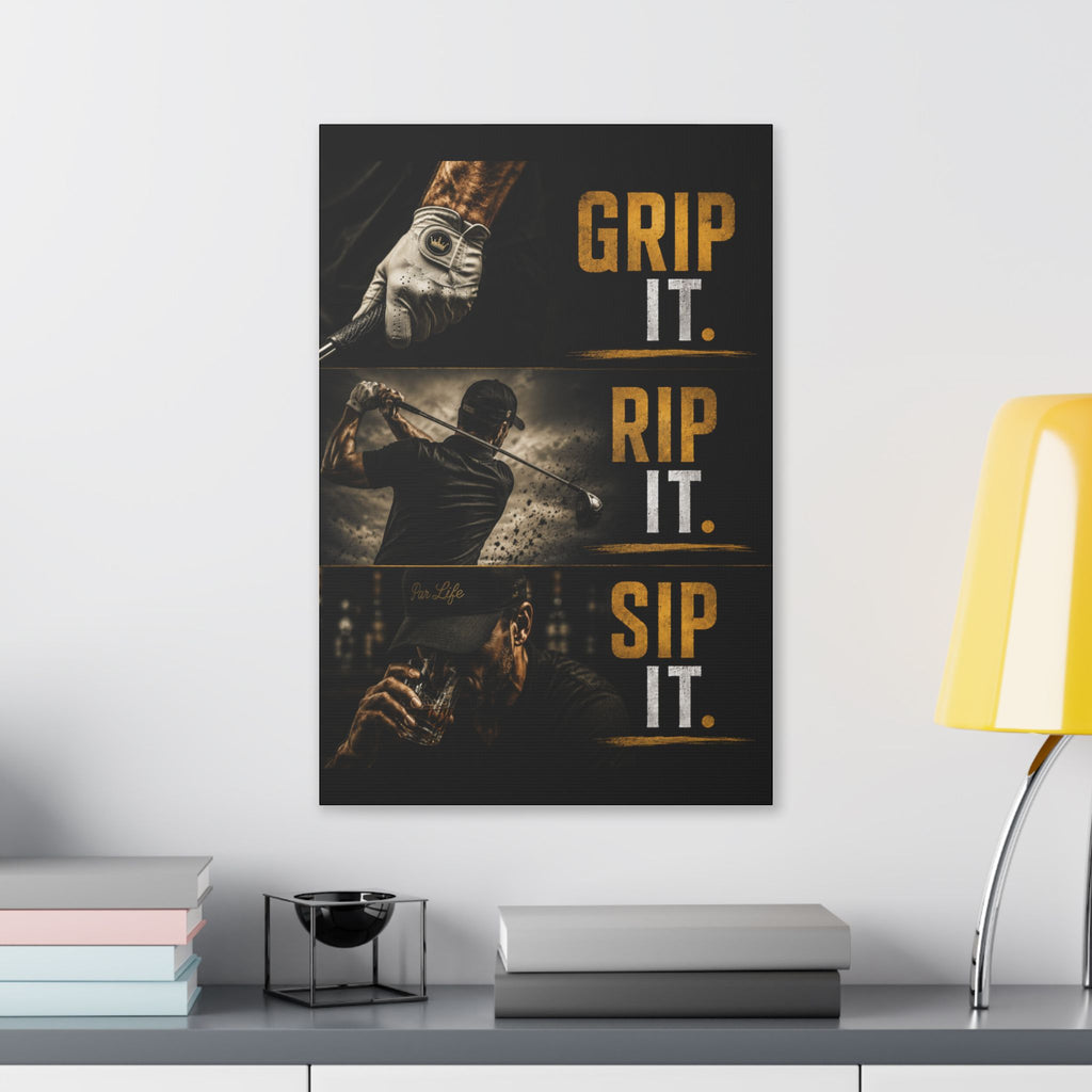 Grip It Rip It Sip It – Golf Man Cave Canvas
